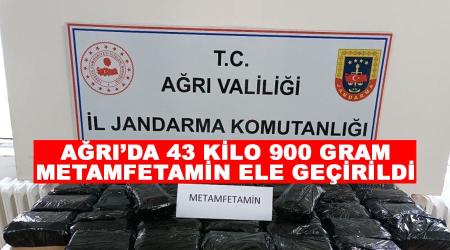 Ağrı’da 43 kilo 900 gram metamfetamin ele geçirildi