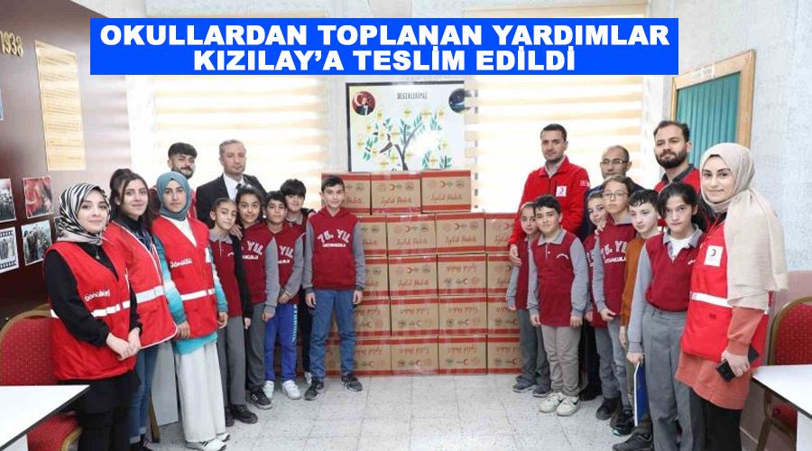 Okullardan toplanan yardımlar Kızılay’a teslim edildi