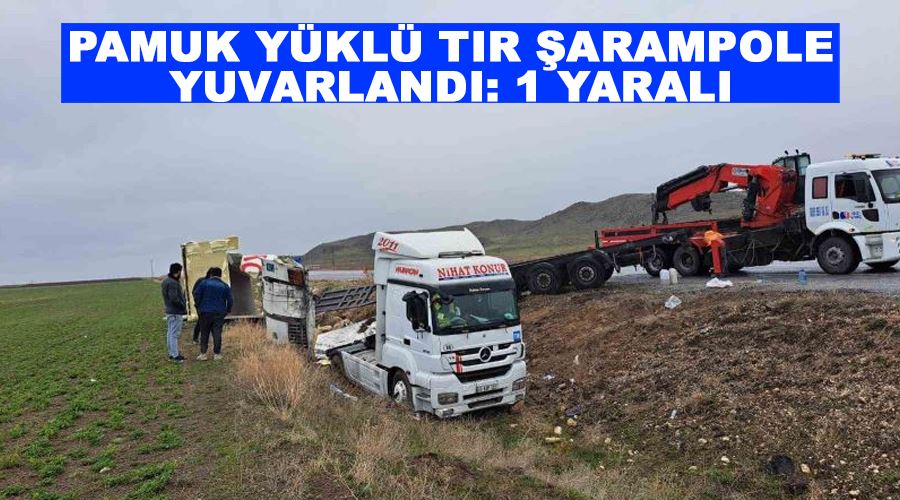 Pamuk yüklü tır şarampole yuvarlandı: 1 yaralı