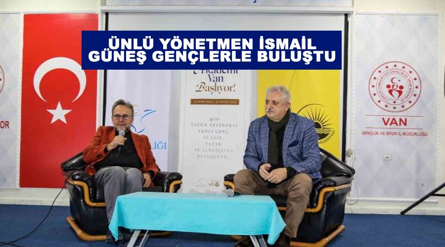 Ünlü Yönetmen İsmail Güneş gençlerle buluştu