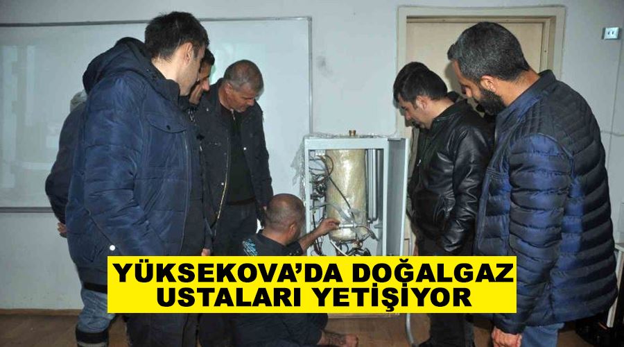 Yüksekova’da doğalgaz ustaları yetişiyor