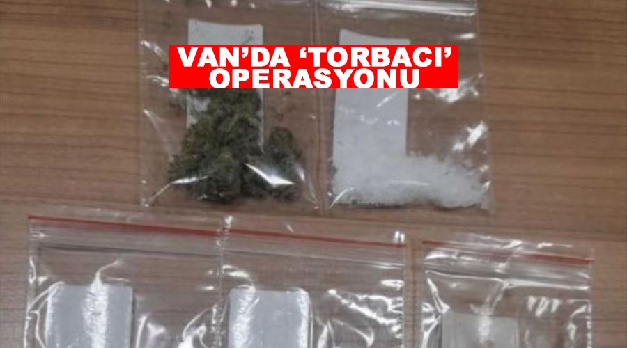 Van’da ‘torbacı’ operasyonu