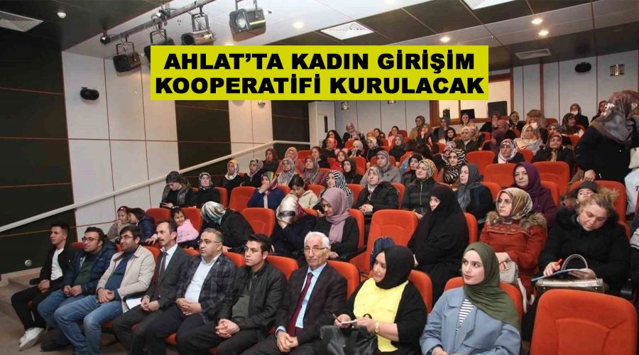 Ahlat’ta kadın girişim kooperatifi kurulacak