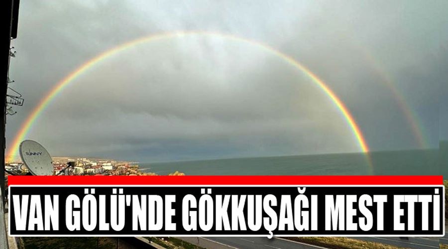 Van Gölü’nde gökkuşağı mest etti