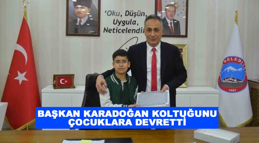 Başkan Karadoğan koltuğunu çocuklara devretti