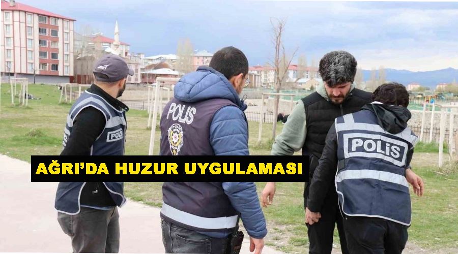 Ağrı’da huzur uygulaması