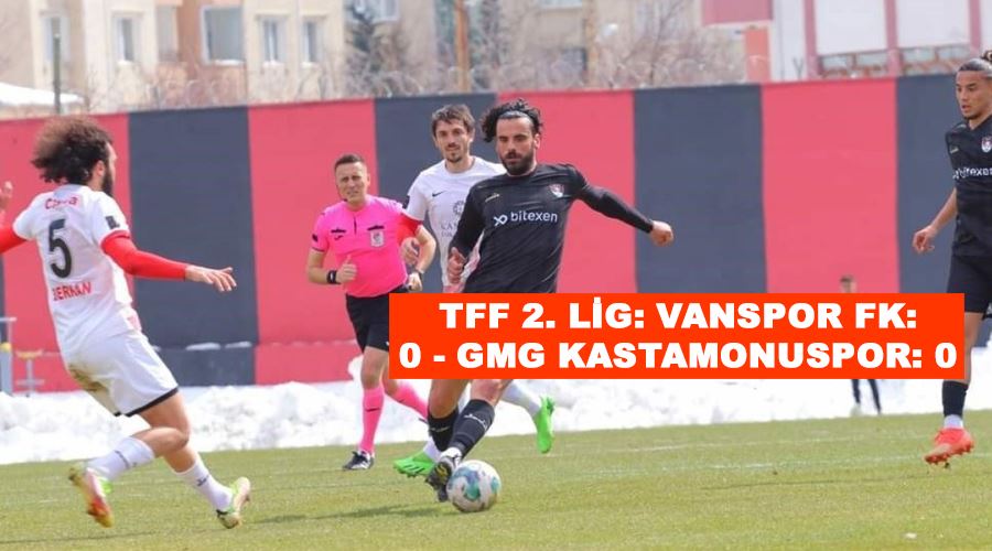 TFF 2. Lig: Vanspor FK: 0 - GMG Kastamonuspor: 0