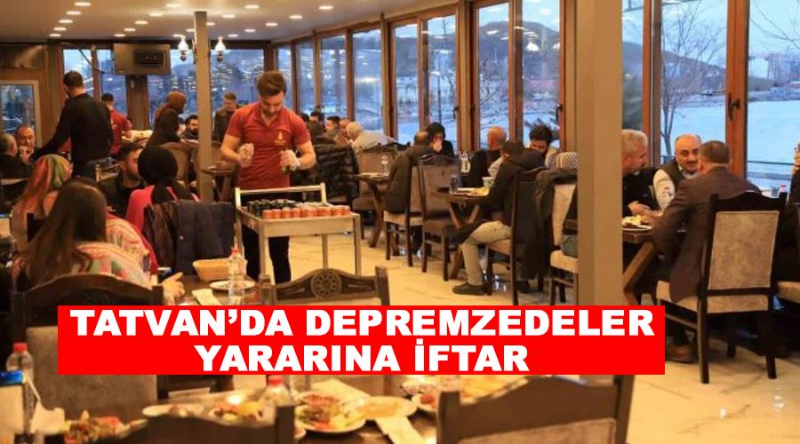 Tatvan’da depremzedeler yararına iftar