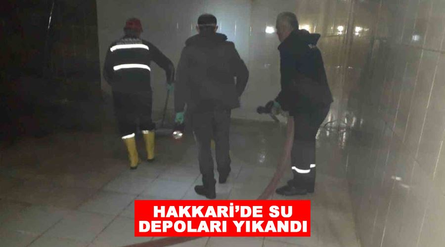 Hakkari’de su depoları yıkandı