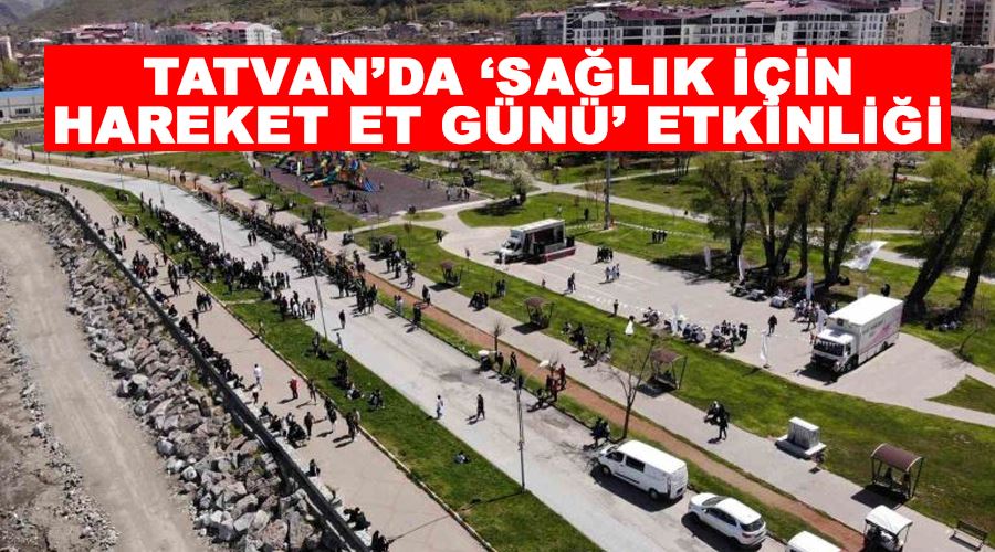 Tatvan’da ‘Sağlık İçin Hareket Et Günü’ etkinliği