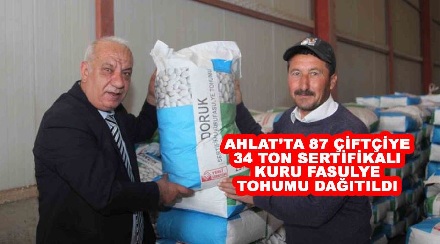 Ahlat’ta 87 çiftçiye 34 ton sertifikalı kuru fasulye tohumu dağıtıldı