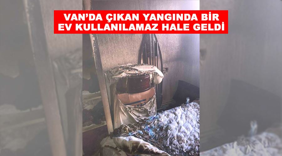 Van’da çıkan yangında bir ev kullanılamaz hale geldi