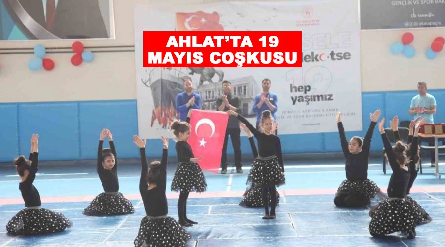 Ahlat’ta 19 Mayıs coşkusu