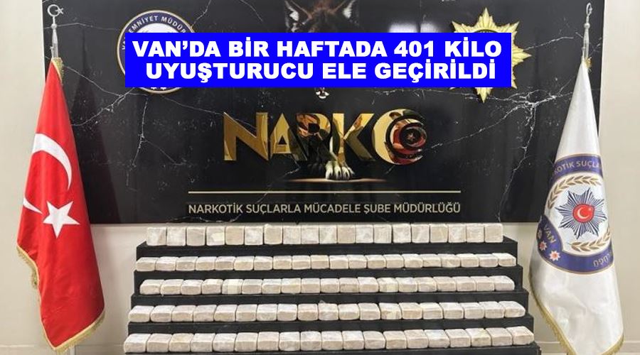 Van’da bir haftada 401 kilo uyuşturucu ele geçirildi