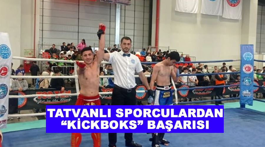 Tatvanlı sporculardan “Kickboks” başarısı