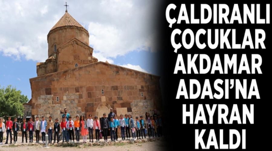 Çaldıranlı çocuklar ilk defa gördükleri Akdamar Adası’na hayran kaldı