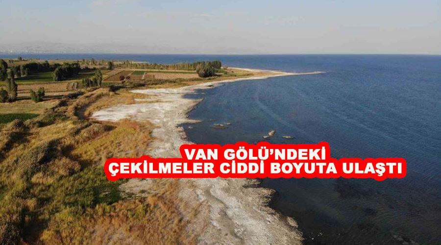 Van Gölü’ndeki çekilmeler ciddi boyuta ulaştı