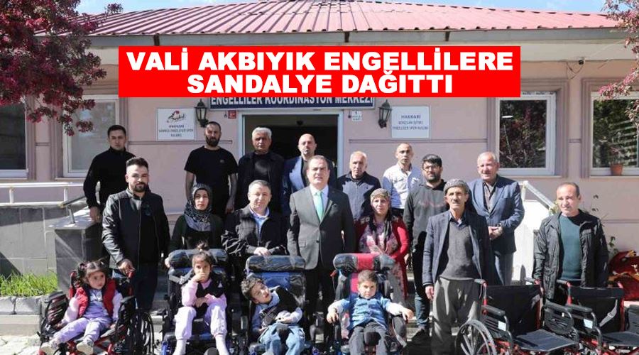 Vali Akbıyık engellilere sandalye dağıttı