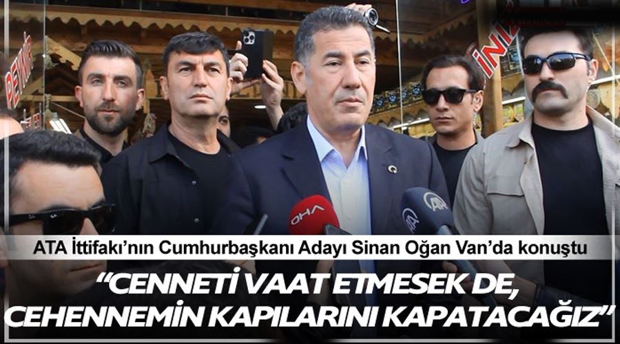 Sinan Oğan: “İkinci tura kalamadığımız takdirde cenneti vaat etmesek de, cehennemin kapılarını kapatacağız”