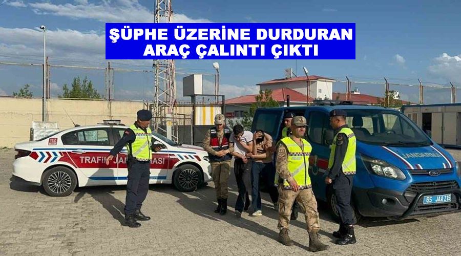 Şüphe üzerine durduran araç çalıntı çıktı