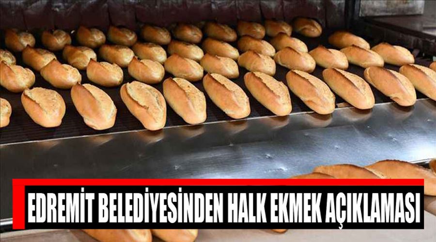 Edremit Belediyesinden ‘halk ekmek’ açıklaması