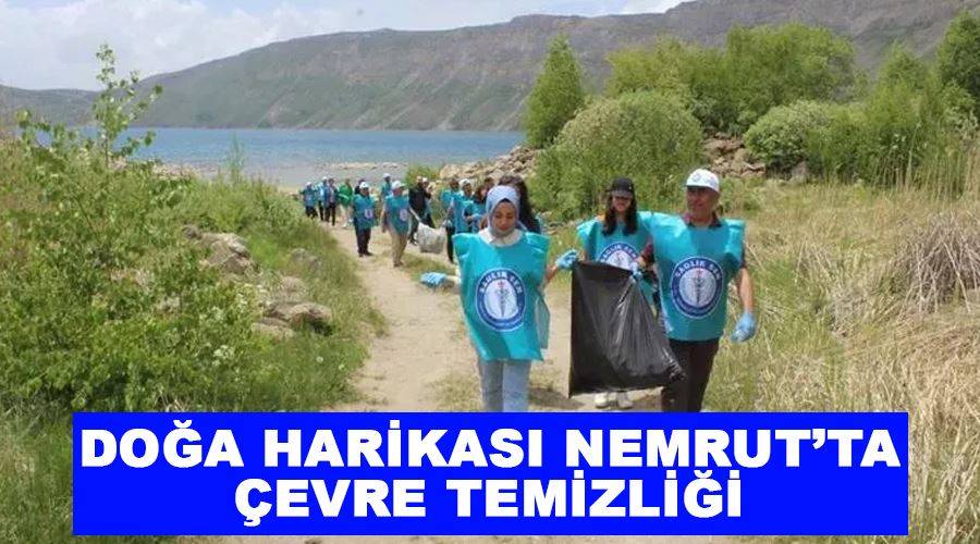 Doğa harikası Nemrut’ta çevre temizliği