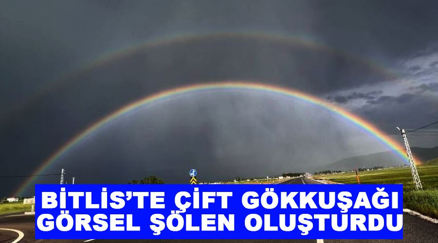 Bitlis’te çift gökkuşağı görsel şölen oluşturdu