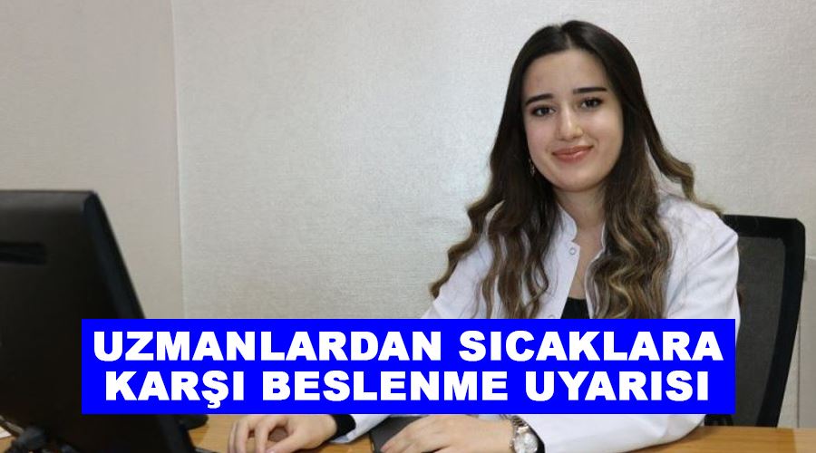 Uzmanlardan sıcaklara karşı beslenme uyarısı