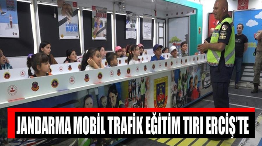 Jandarma mobil trafik eğitim tırı Erciş’te