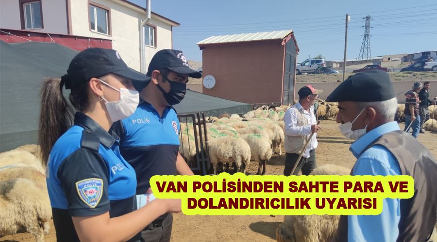 Van polisinden sahte para ve dolandırıcılık uyarısı