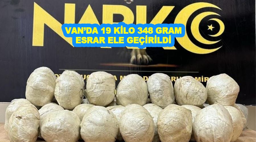 Van’da 19 kilo 348 gram esrar ele geçirildi