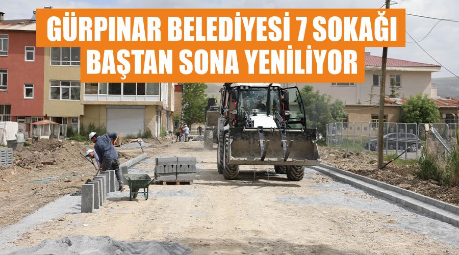 Gürpınar Belediyesi 7 sokağı baştan sona yeniliyor