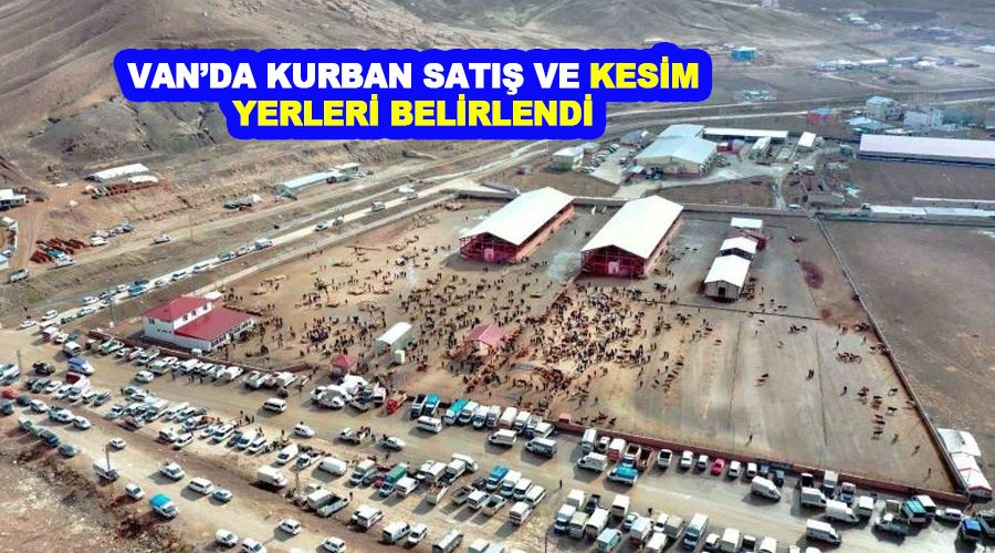 Van’da kurban satış ve kesim yerleri belirlendi