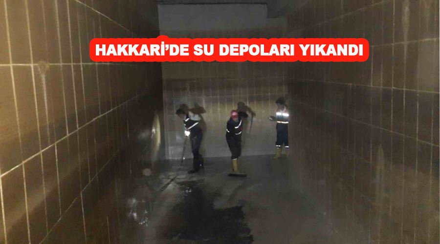 Hakkari’de su depoları yıkandı