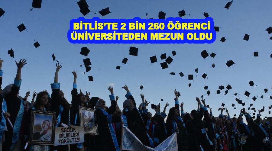 Bitlis’te 2 bin 260 öğrenci üniversiteden mezun oldu