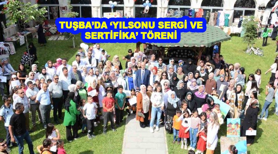 Tuşba’da ‘Yılsonu Sergi ve Sertifika’ töreni