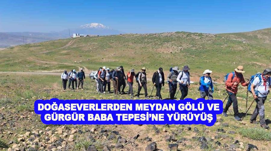 Doğaseverlerden Meydan Gölü ve Gürgür Baba Tepesi’ne yürüyüş