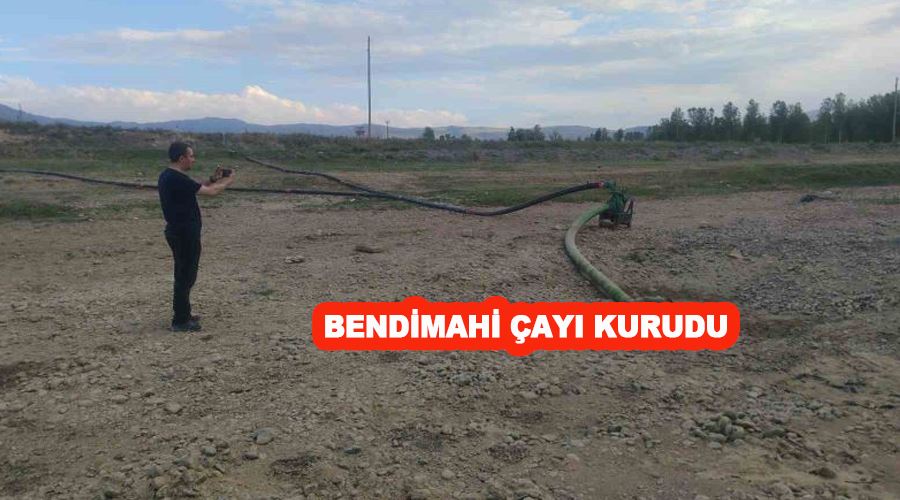 Bendimahi çayı kurudu