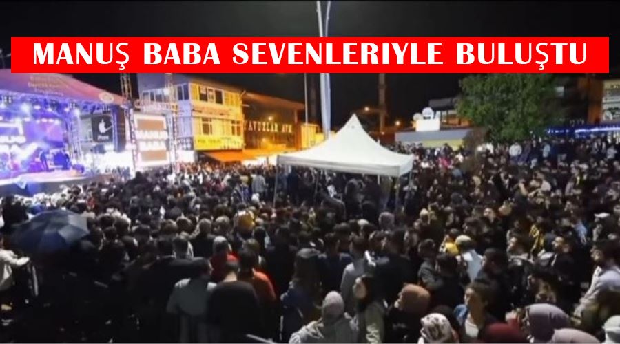 Manuş Baba sevenleriyle buluştu