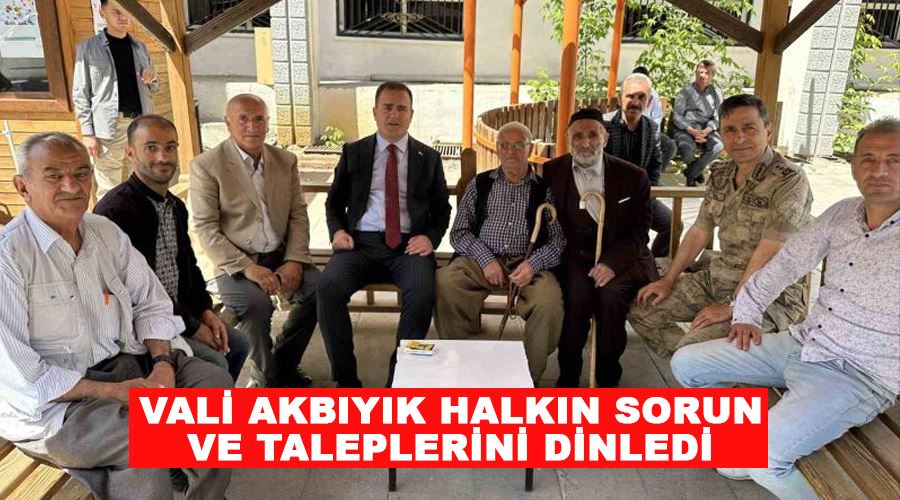 Vali Akbıyık halkın sorun ve taleplerini dinledi