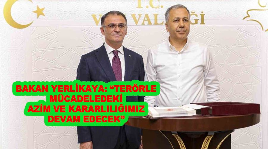 Bakan Yerlikaya: “Terörle mücadeledeki azim ve kararlılığımız devam edecek”