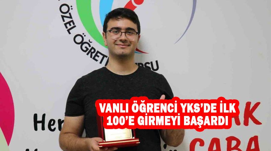 Vanlı öğrenci YKS’de ilk 100’e girmeyi başardı