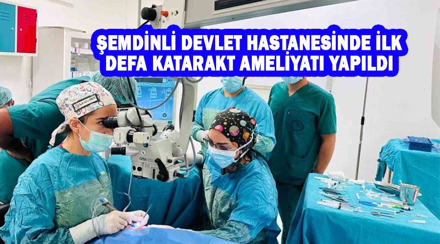 Şemdinli Devlet Hastanesinde ilk defa katarakt ameliyatı yapıldı