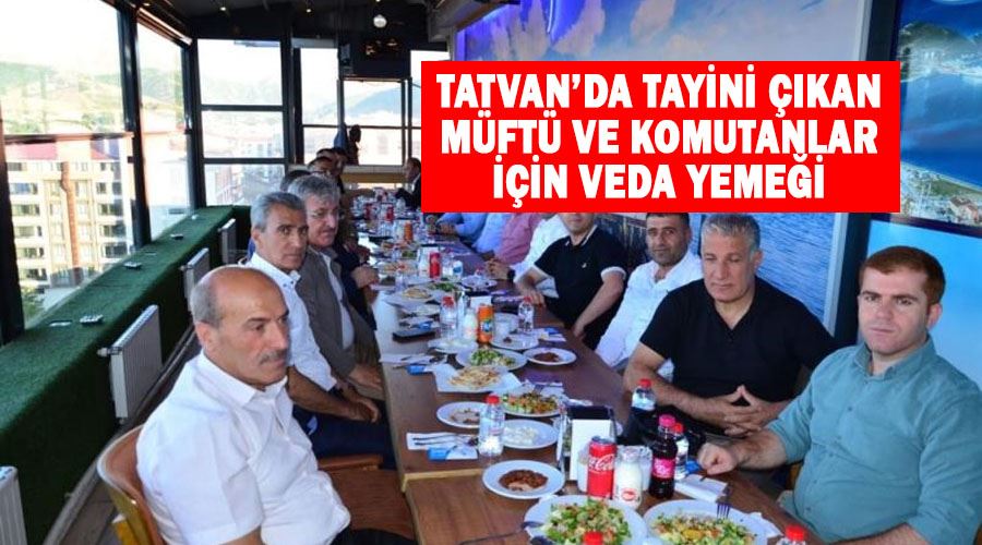 Tatvan’da tayini çıkan müftü ve komutanlar için veda yemeği