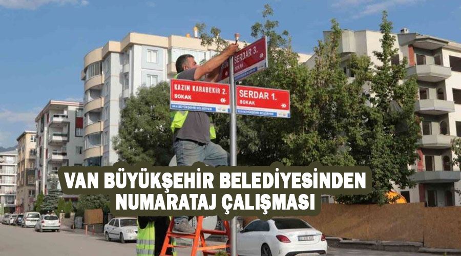 Van Büyükşehir Belediyesinden numarataj çalışması