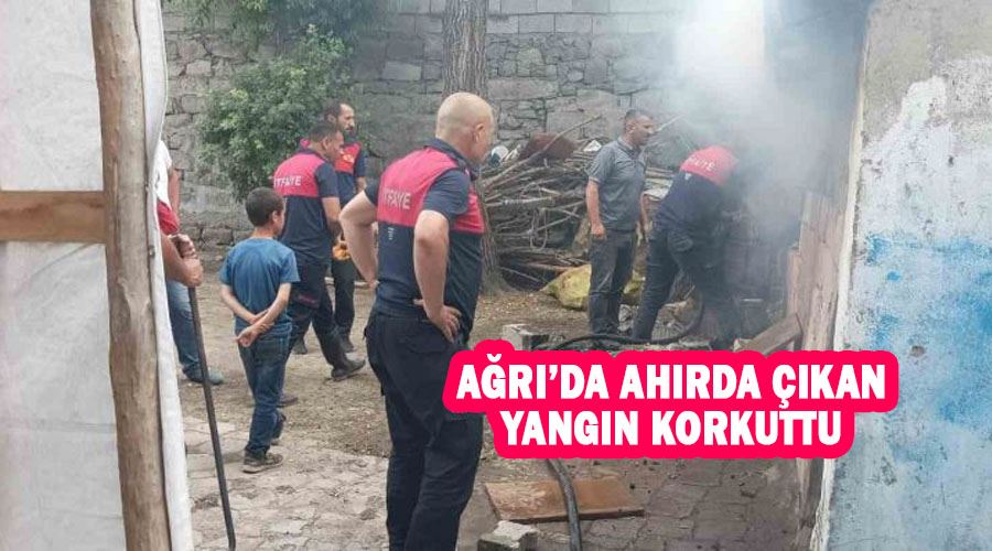 Ağrı’da ahırda çıkan yangın korkuttu