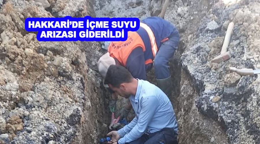 Hakkari’de içme suyu arızası giderildi