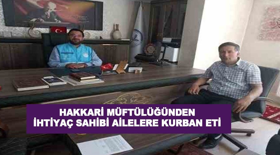 Hakkari Müftülüğünden ihtiyaç sahibi ailelere kurban eti