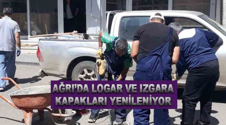 Ağrı’da logar ve ızgara kapakları yenileniyor