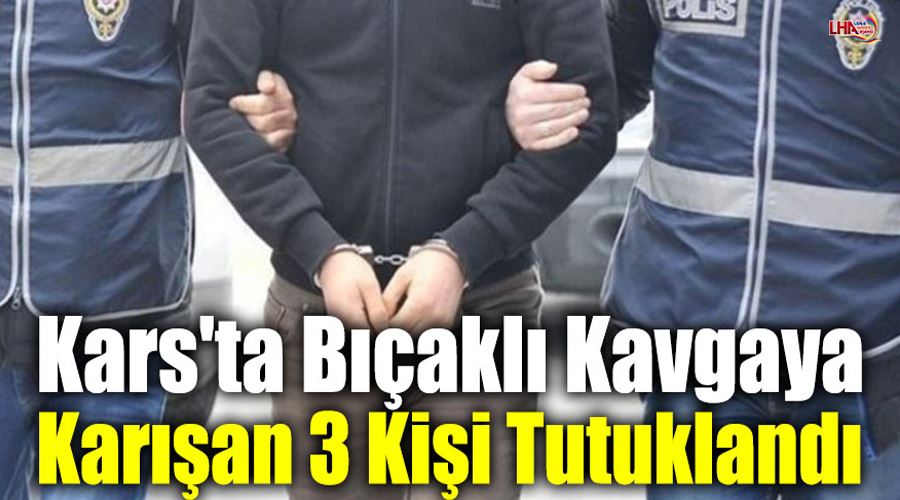 Bıçaklı kavgaya karışan 3 zanlı tutuklandı